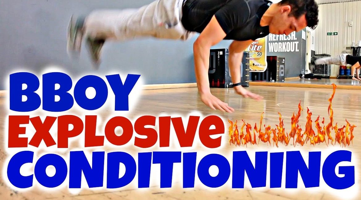 Explosive Bboy Conditioning & Strength Exercises