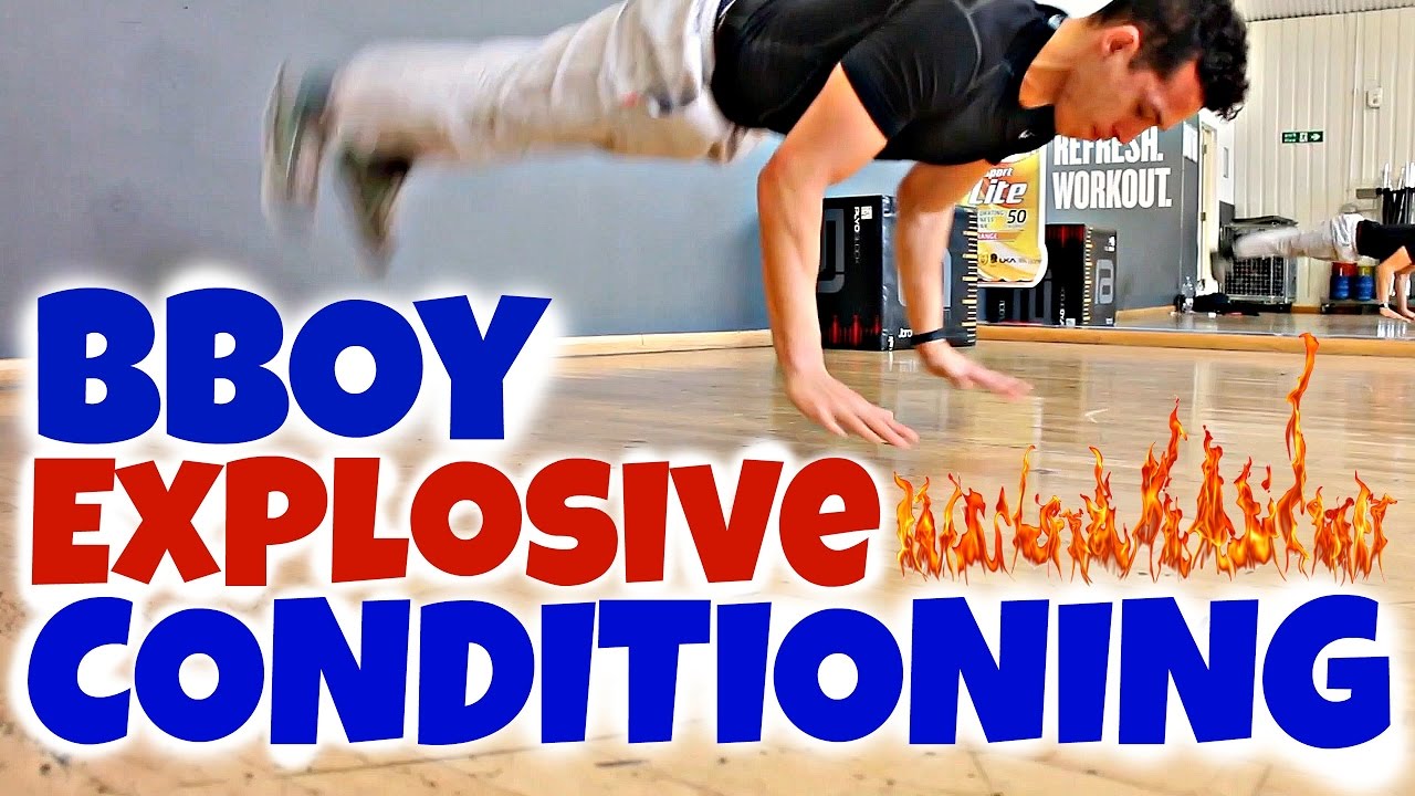 Explosive Bboy Conditioning & Strength Exercises