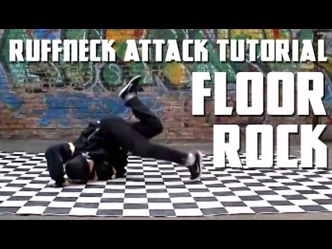 How to Breakdance – Ruffneck Attack Tutorial – Floor Rock Level