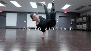 HOW TO BREAKDANCE: AIR CHAIR (FREEZE)